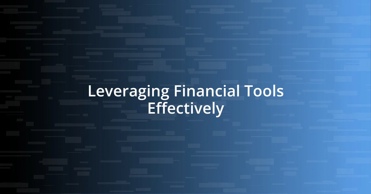 Leveraging Financial Tools Effectively