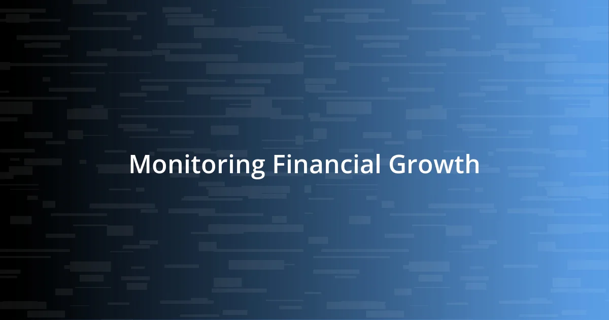 Monitoring Financial Growth