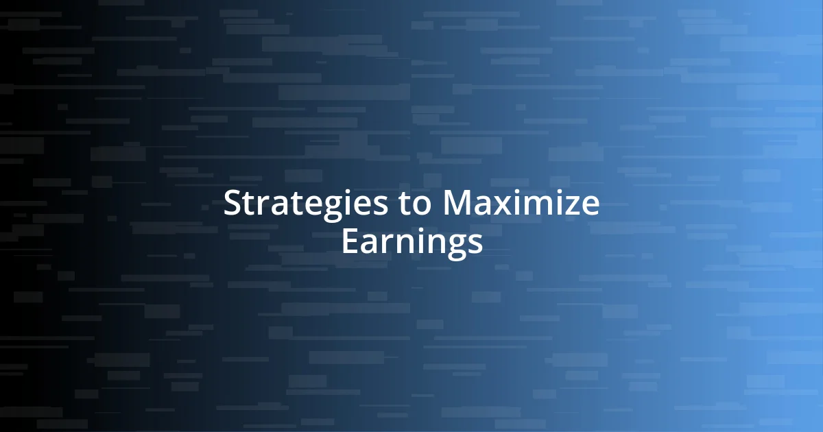 Strategies to Maximize Earnings