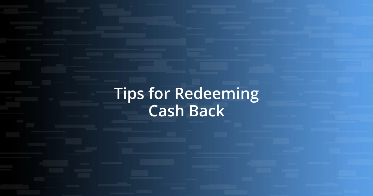 Tips for Redeeming Cash Back