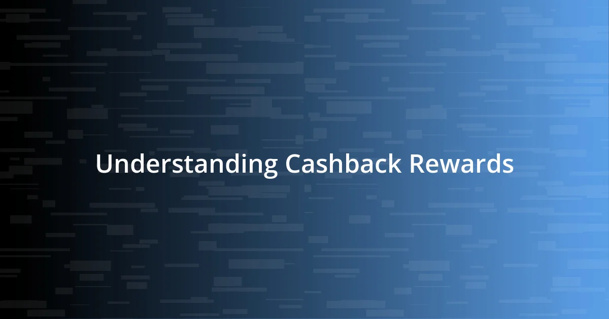 Understanding Cashback Rewards