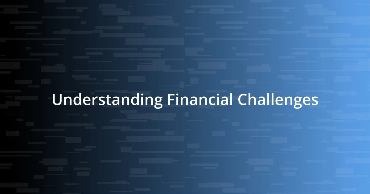 Understanding Financial Challenges