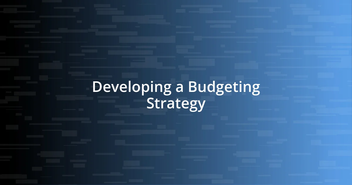 Developing a Budgeting Strategy