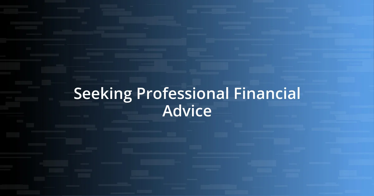 Seeking Professional Financial Advice