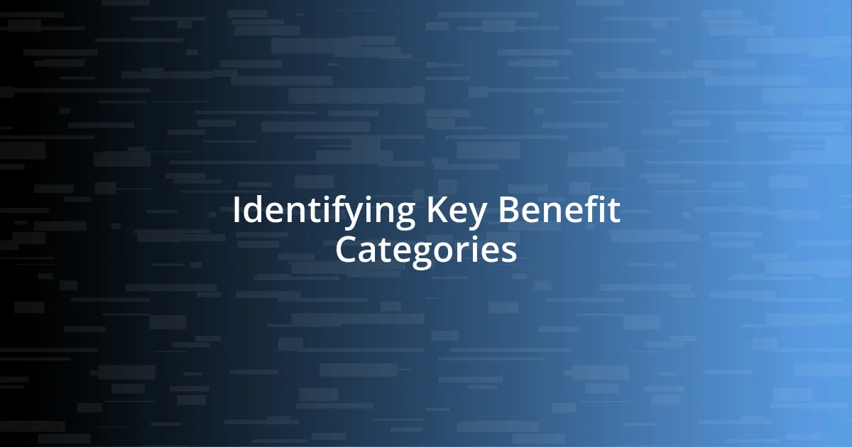 Identifying Key Benefit Categories