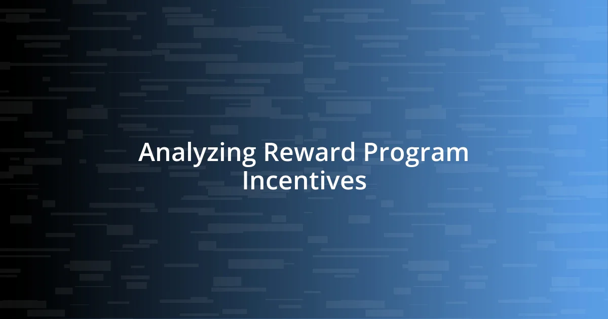 Analyzing Reward Program Incentives