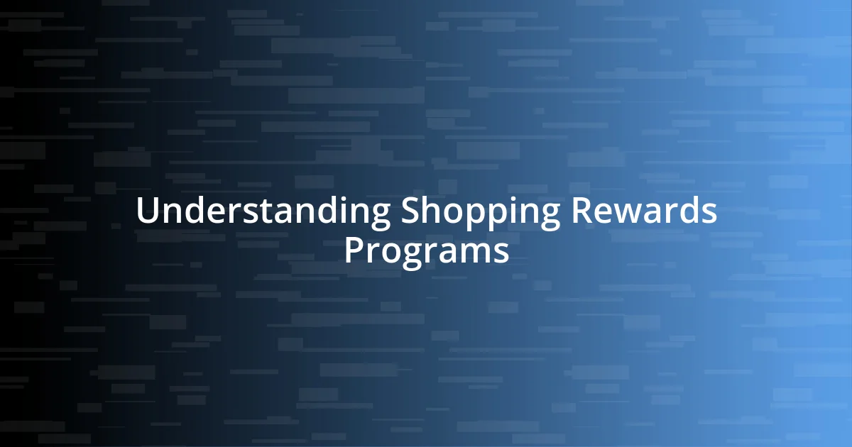 Understanding Shopping Rewards Programs