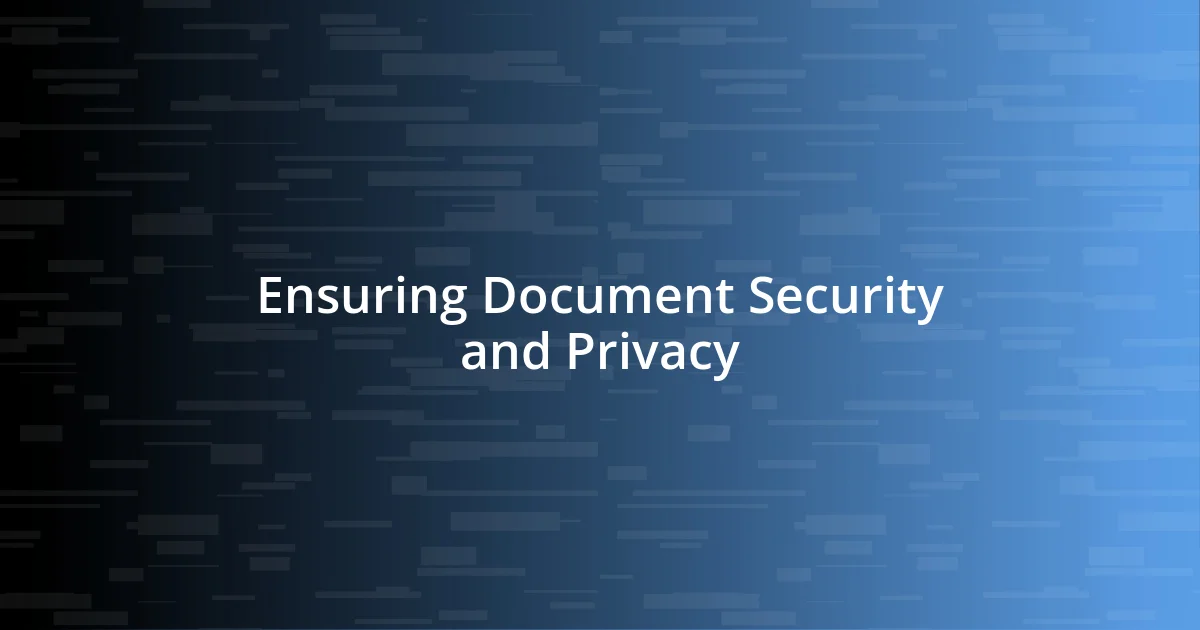 Ensuring Document Security and Privacy