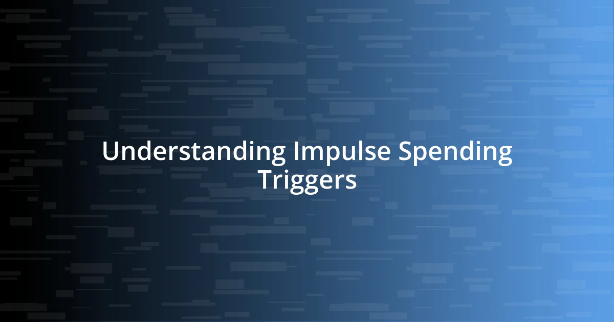 Understanding Impulse Spending Triggers