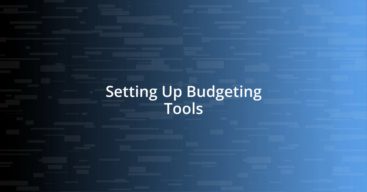 Setting Up Budgeting Tools