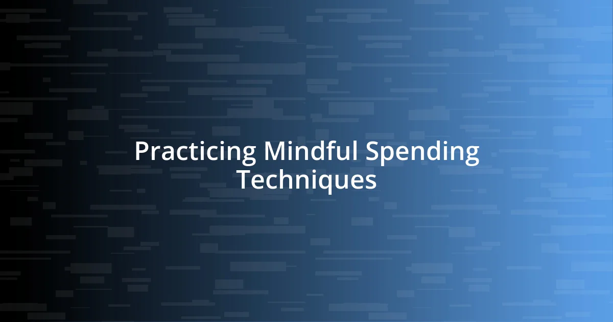 Practicing Mindful Spending Techniques