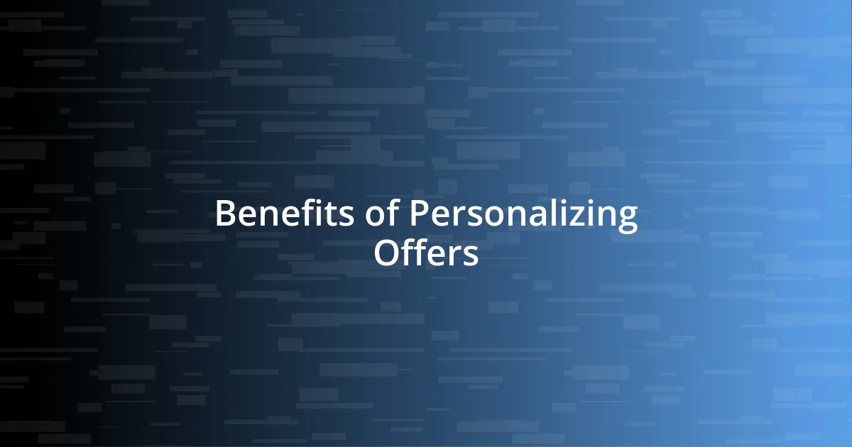 Benefits of Personalizing Offers