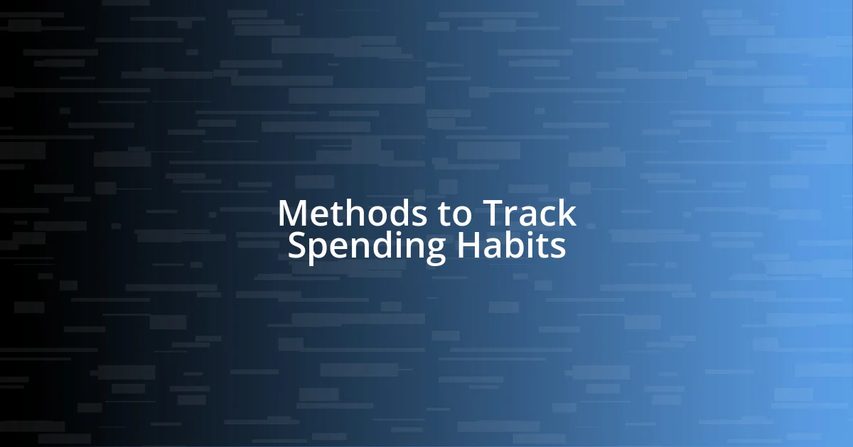 Methods to Track Spending Habits