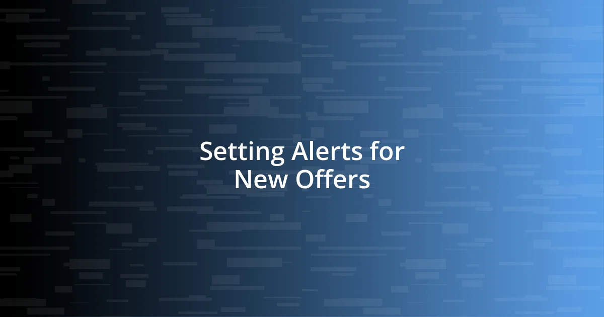 Setting Alerts for New Offers