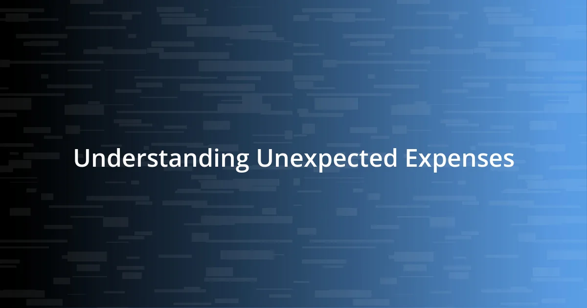 Understanding Unexpected Expenses