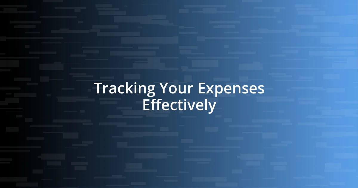 Tracking Your Expenses Effectively