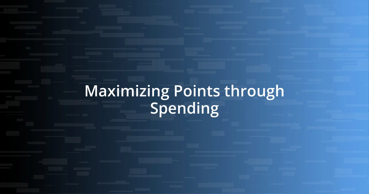 Maximizing Points through Spending