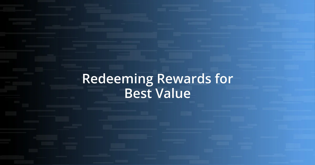 Redeeming Rewards for Best Value