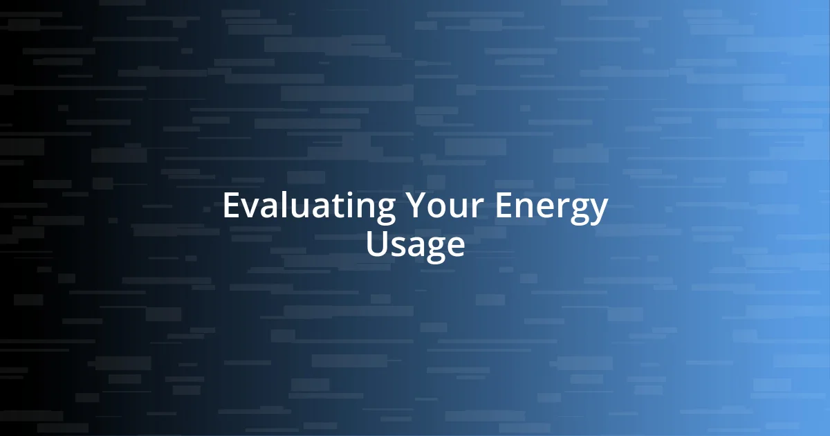 Evaluating Your Energy Usage