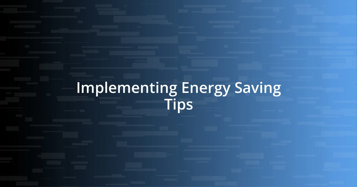 Implementing Energy Saving Tips