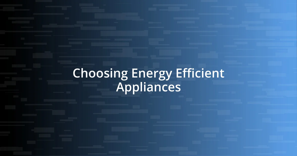 Choosing Energy Efficient Appliances