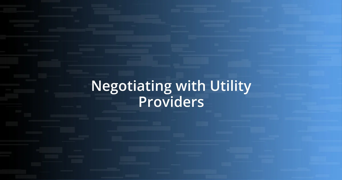 Negotiating with Utility Providers