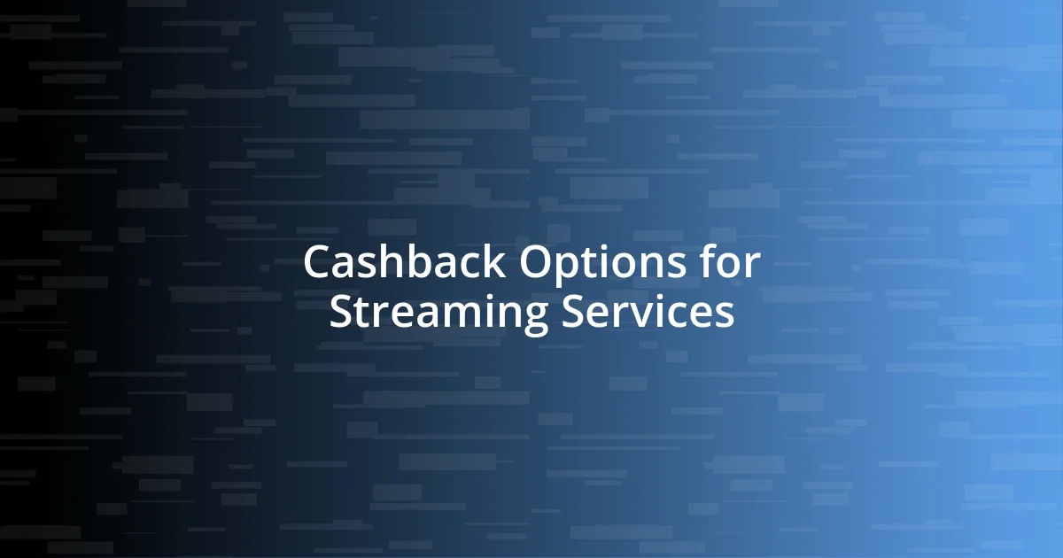 Cashback Options for Streaming Services