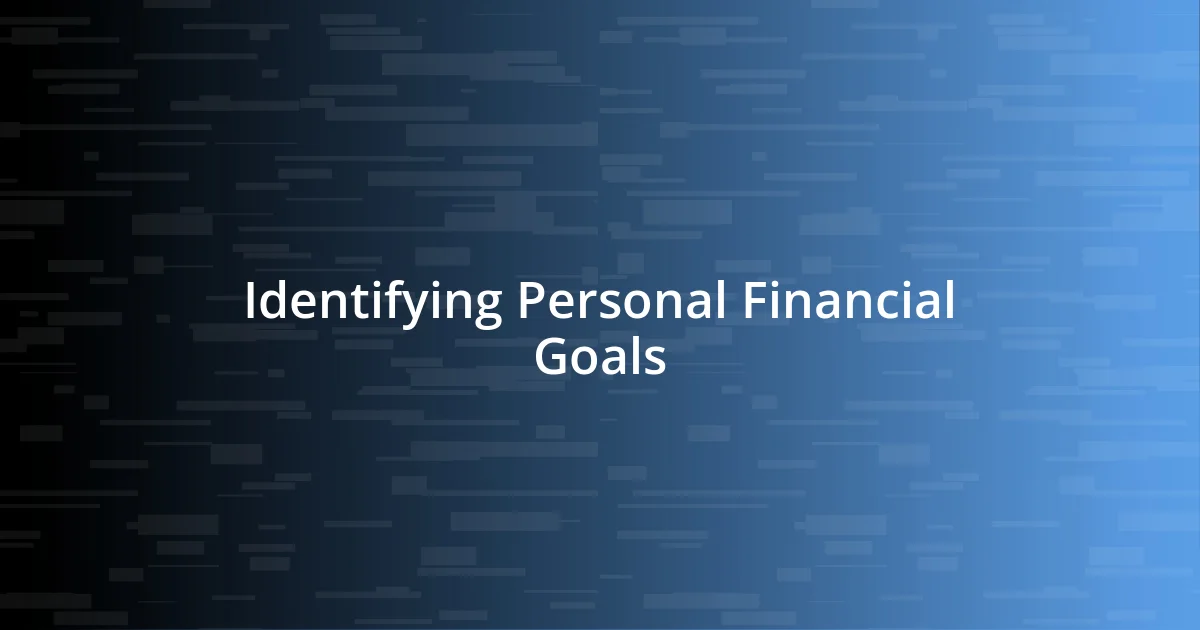 Identifying Personal Financial Goals