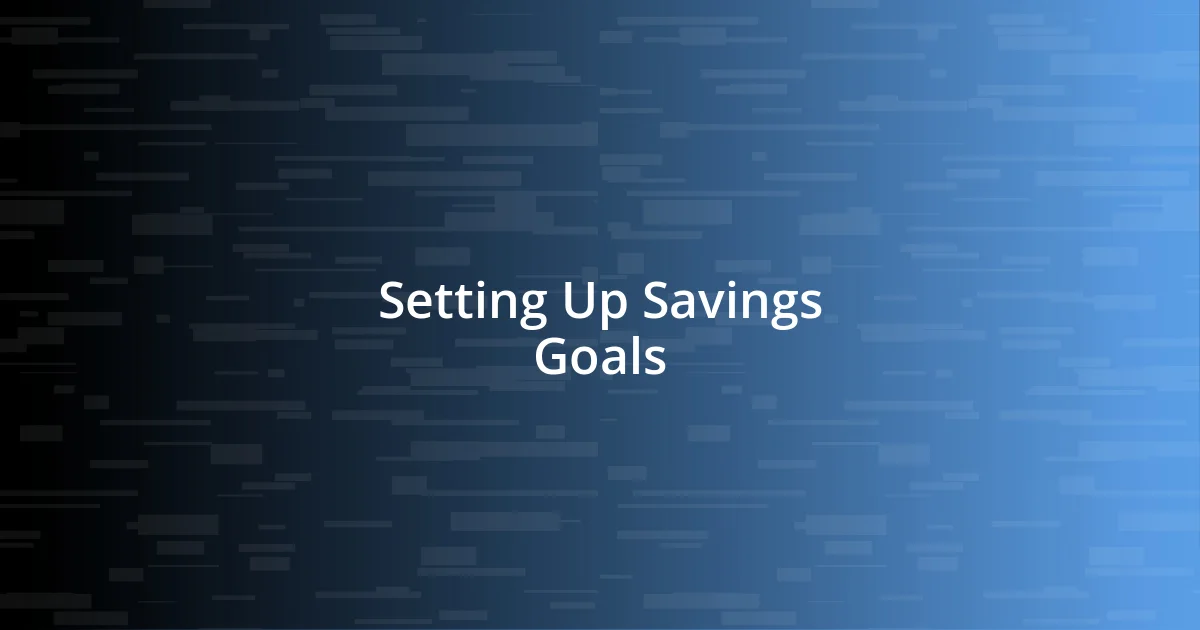 Setting Up Savings Goals