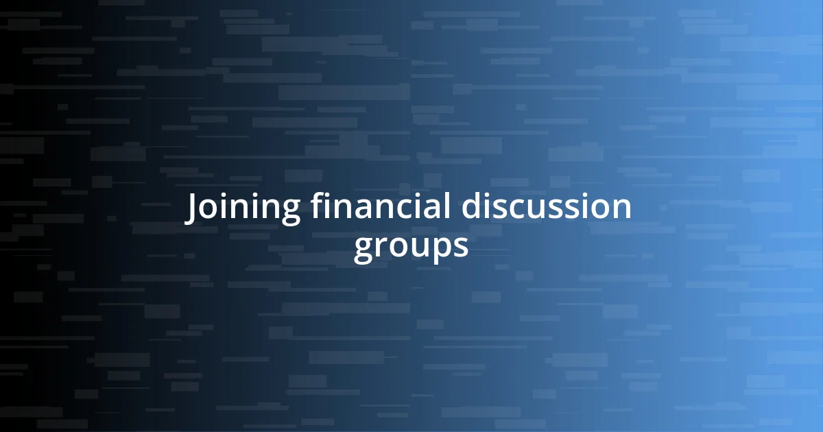 Joining financial discussion groups