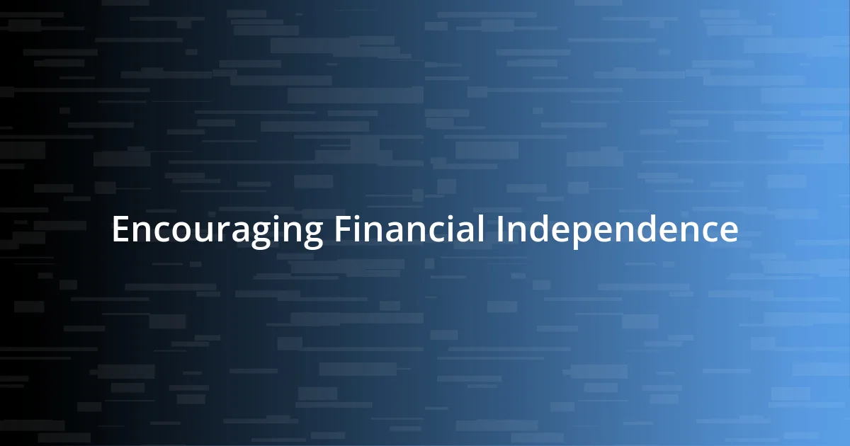 Encouraging Financial Independence