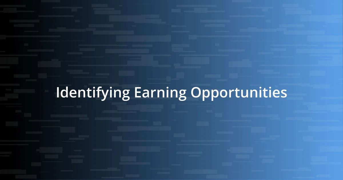 Identifying Earning Opportunities