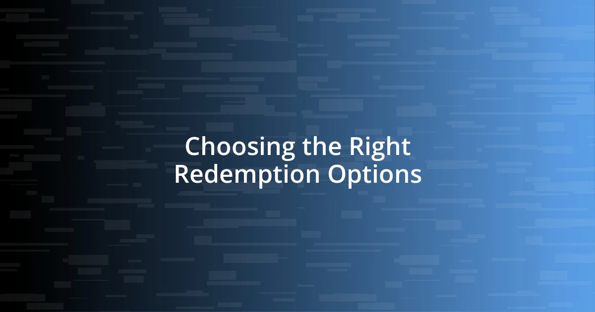 Choosing the Right Redemption Options