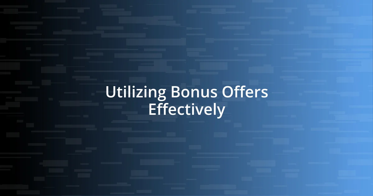 Utilizing Bonus Offers Effectively