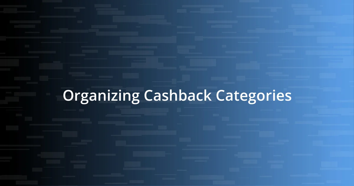 Organizing Cashback Categories