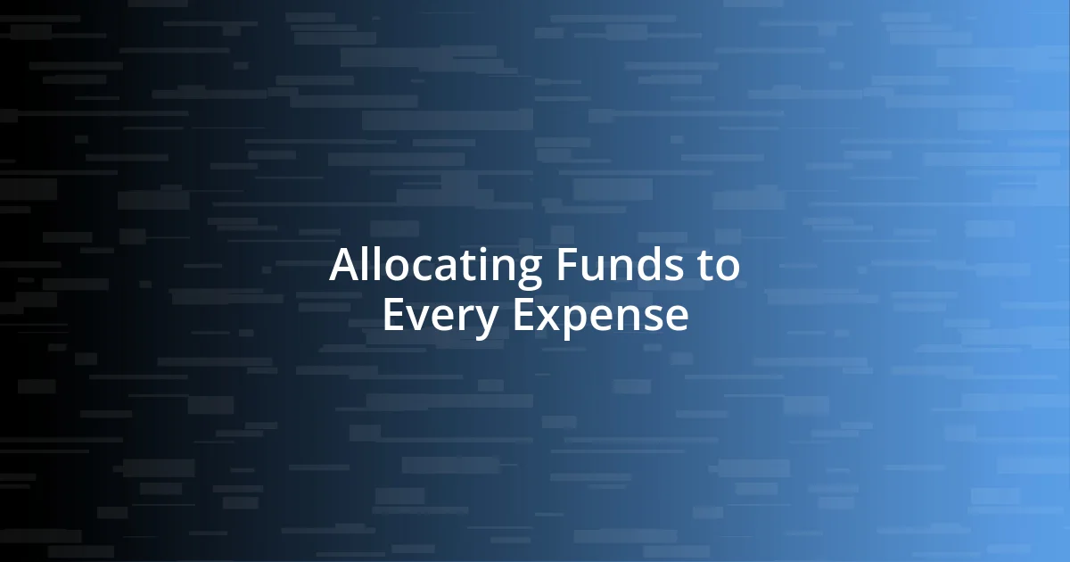 Allocating Funds to Every Expense