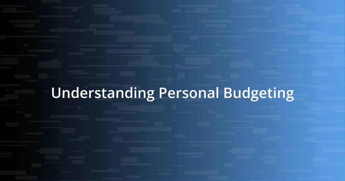 Understanding Personal Budgeting