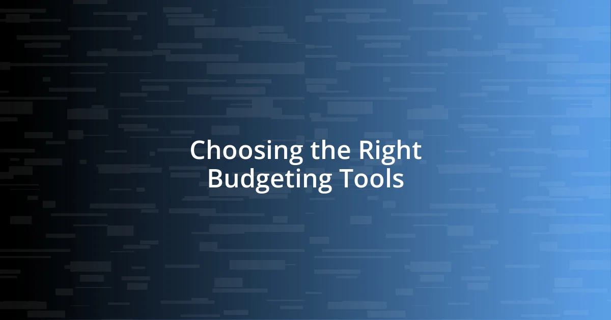 Choosing the Right Budgeting Tools