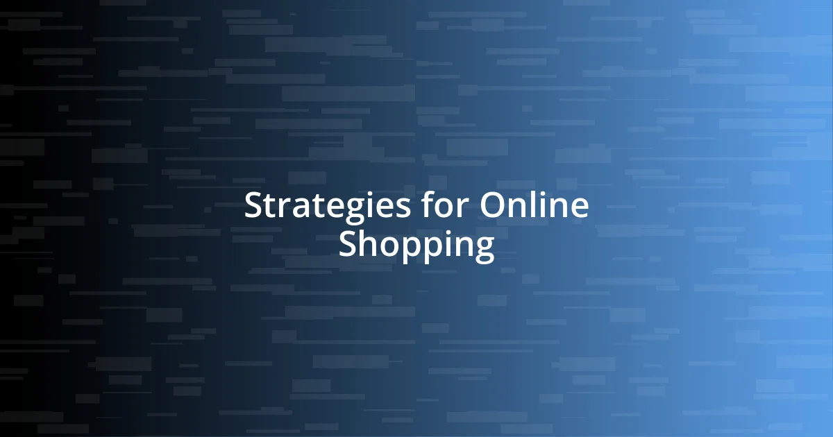 Strategies for Online Shopping