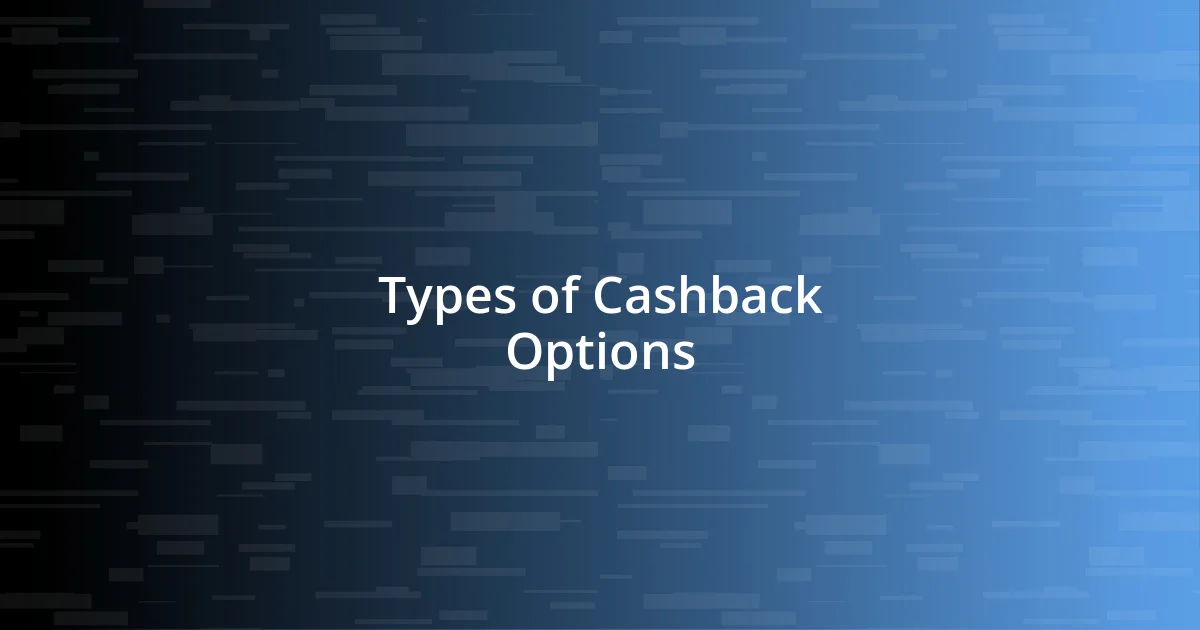 Types of Cashback Options