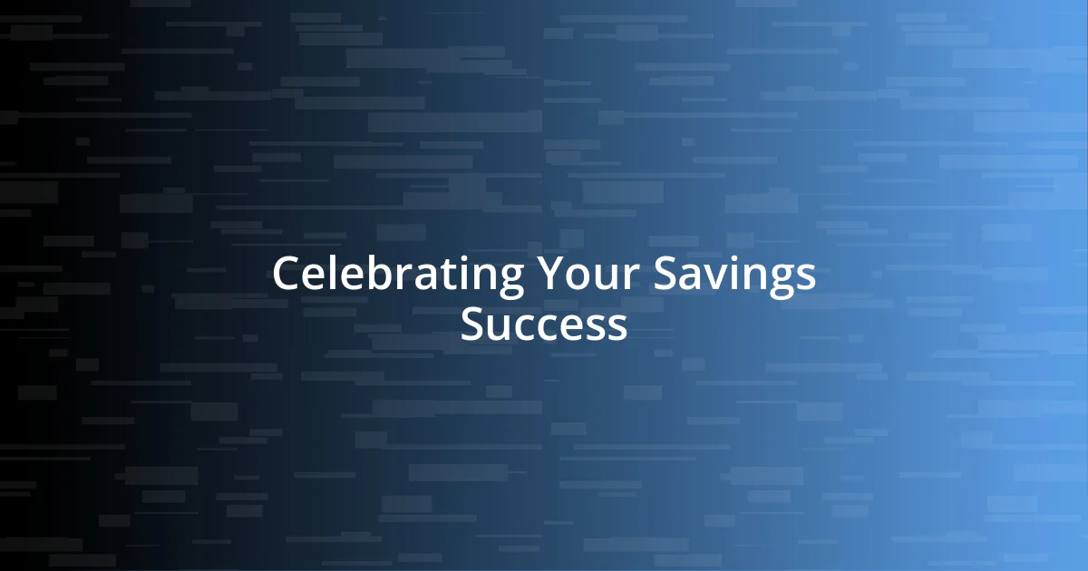 Celebrating Your Savings Success