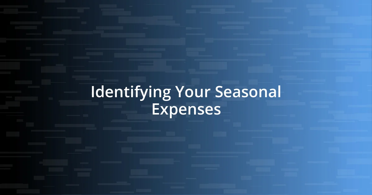 Identifying Your Seasonal Expenses