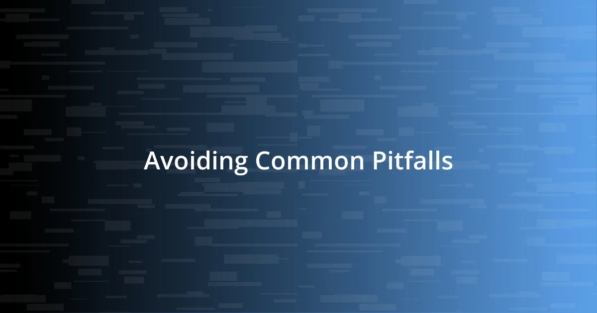 Avoiding Common Pitfalls