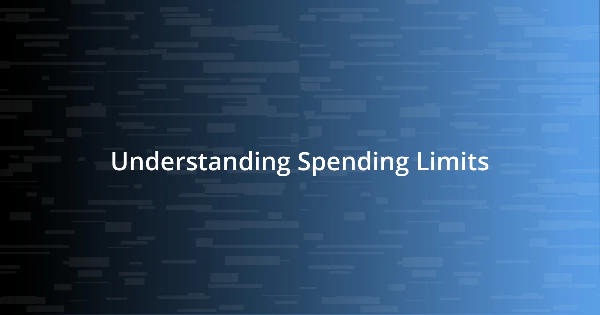 Understanding Spending Limits