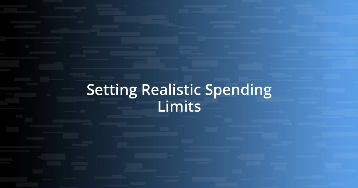 Setting Realistic Spending Limits