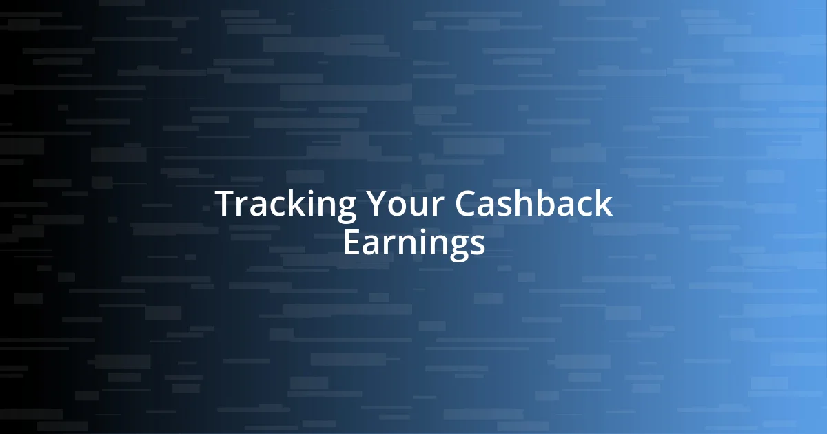 Tracking Your Cashback Earnings