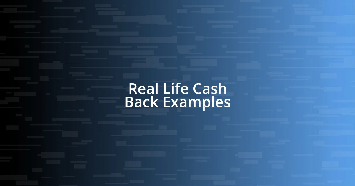 Real Life Cash Back Examples