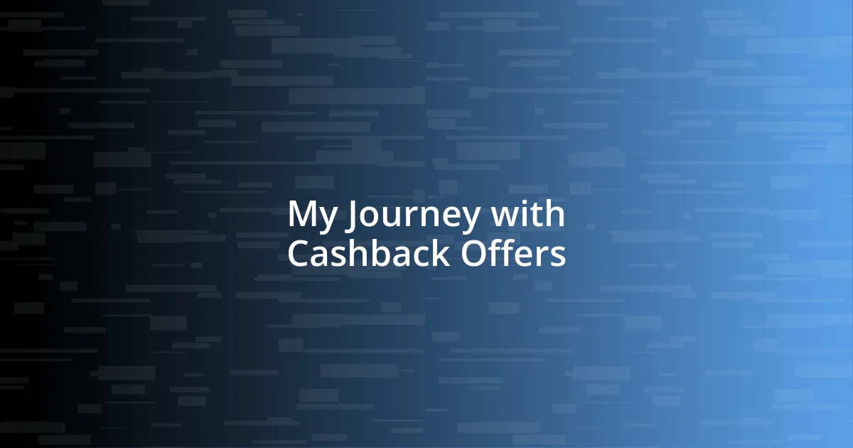 My Journey with Cashback Offers