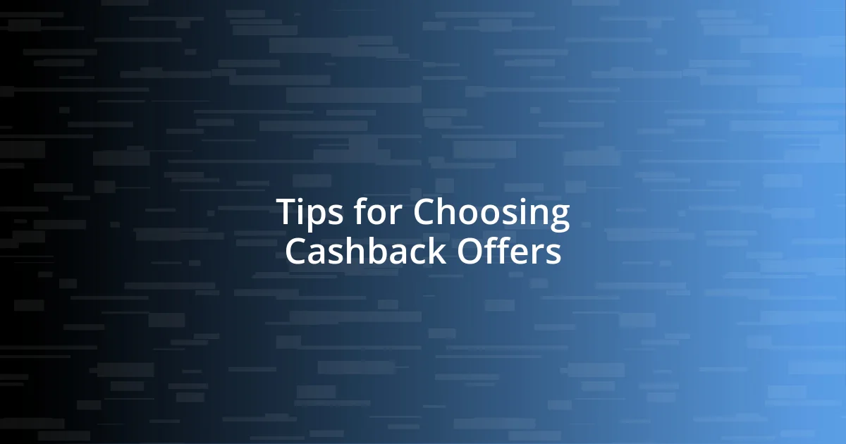 Tips for Choosing Cashback Offers