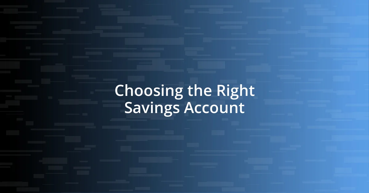 Choosing the Right Savings Account